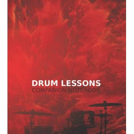 Drum Lessons - Companion Notebook: Musical drumming in bands and orchestras - 160 pages of notes for drummers and learning the drums