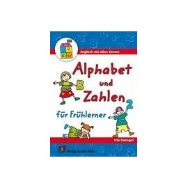 Alphabet und Zahlen: Für Frühlerner (Englisch mit allen Sinnen)