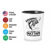 Fishing Shot Glass 1.5oz - Fishing Is Like Duct Tape