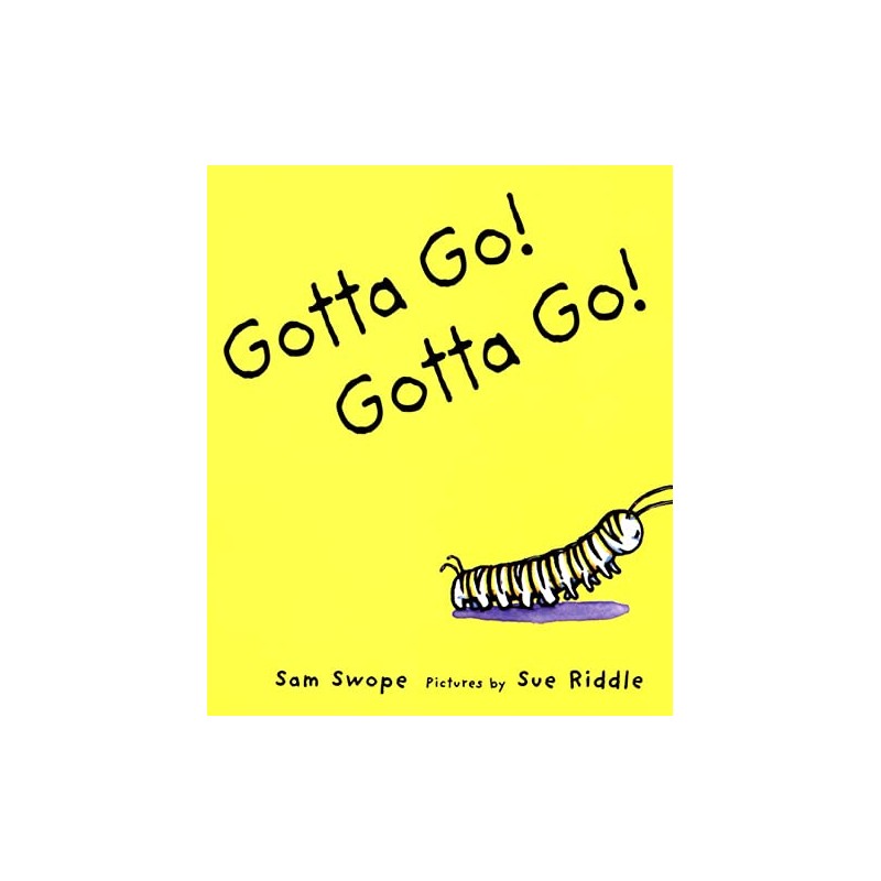 Gotta Go! Gotta Go!: A Picture Book