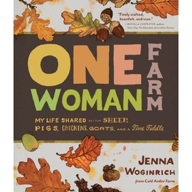 One-Woman Farm: My Life Shared with Sheep, Pigs, Chickens, Goats, and a Fine Fiddle