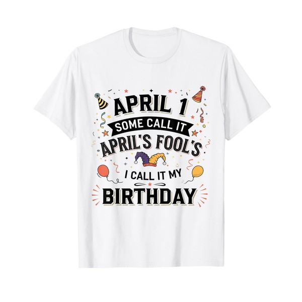 Happy April 1st Funny Birthday & April Fool’s Day for