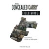 The Concealed Carry Field Guide: Essential Gear & Training