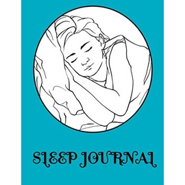 Sleep Journal: It's time to manage your sleep with this 100 page 8.5 x 11-inch logbook. You can learn to have a good nights sleep today with this perfect sleep tracker.
