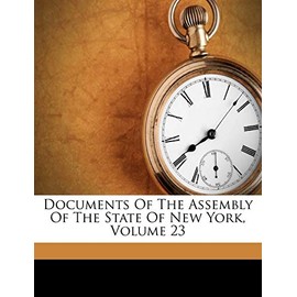 Documents of the Assembly of the State of New York, Volume 23