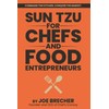Sun Tzu for Chefs and Food Entrepreneurs: Command the Kitchen.