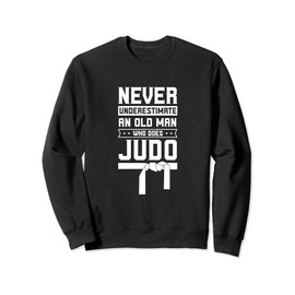 Never Underestimate Old Man Judo Fighter Judoka Martial Arts Sweatshirt