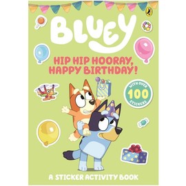 Bluey Hip Hip Hooray Happy Birthday! A Sticker Activity Book