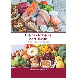 Dietary Patterns and Health: A Nutrition Science Approach