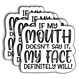 (3Pcs) If My Mouth Doesn't Say It My Face Definitely Will Sticker, Decorate Books Laptop Phone Water Bottles Kindles Stickers Tumbler Sticker Waterproof Vinyl Decorate Sticker 3" Inch