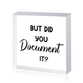 Funny But Did You Document It Desk Sign for Human Resource Office Desk Ornament Acrylic Plaque Sign Humorous Work Tabletop Decoration Acrylic Plaque Decor Gift for Colleague Team Coworker