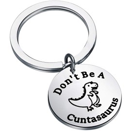 SEIRAA Don’t be A Cuntasaurous Keychain Dinosaur Lover Gift Cuntasaurous Jewelry Best Friend Gift for Women (Don’t be A Cuntasaurous)