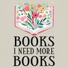 CafePress Books I Need More Books Reading Canvas Tote Top