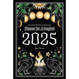 Coloring Book of Shadows: Planner for a Magical 2025