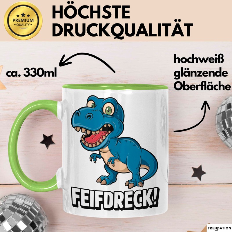 Dinosaurier Tasse Geschenk Lustige Geschenkidee Spruch Feifdreck (Grün)