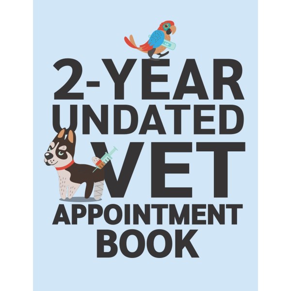 2-Year Undated Vet Appointment Book: 104-Week, Weekly Planner, Daily Appointments