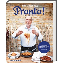 Pronto! - Die schnelle italienische Küche - Italienisches Kochbuch mit schnellen und authentischen Rezepten (Gennaro Contaldo Kochbücher)