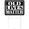 Funny Old Lives Matter Yard Sign Double Sided With Stake