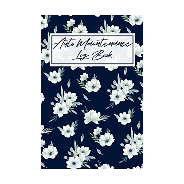 Auto Maintenance Log Book: Automotive Service and Repair Record Book