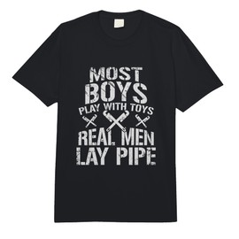 Most Boys Play with Toys Real Men Lay Pipe Plumbing T-Shirt Comfort Colors Adult Heavyweight T-Shirt