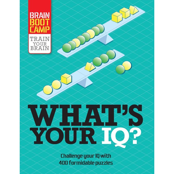 What's Your IQ?: Challenge Your IQ With over 400 Formidable