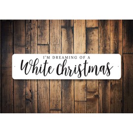 I'm Dreaming of a White Christmas, Decorative Holiday Sign - 6 x 24 inches