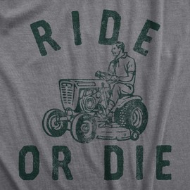 Mens Ride Or Die T Shirt Funny Sarcastic Riding Lawn Mower Joke Graphic Tee for Guys Funny T Shirts Dad Joke Apparel for Men Novelty Tees for Guys Dark Grey L