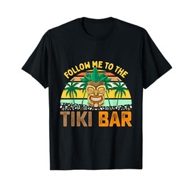 Follow Me to the Tiki Bar Funny Hawaiian Party Men Women T-Shirt