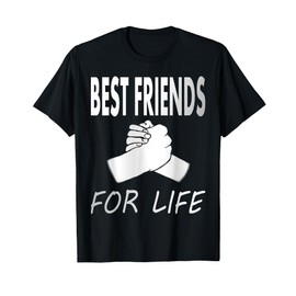 Best Friend for Life T-Shirt Friendship Gift Idea T-Shirt
