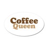 CafePress Coffee Queen 20"x12" Oval Wall Decal, Vinyl Wall Peel,