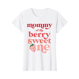 Mommy of the Berry Sweet One Strawberry First Birthday 1st T-Shirt