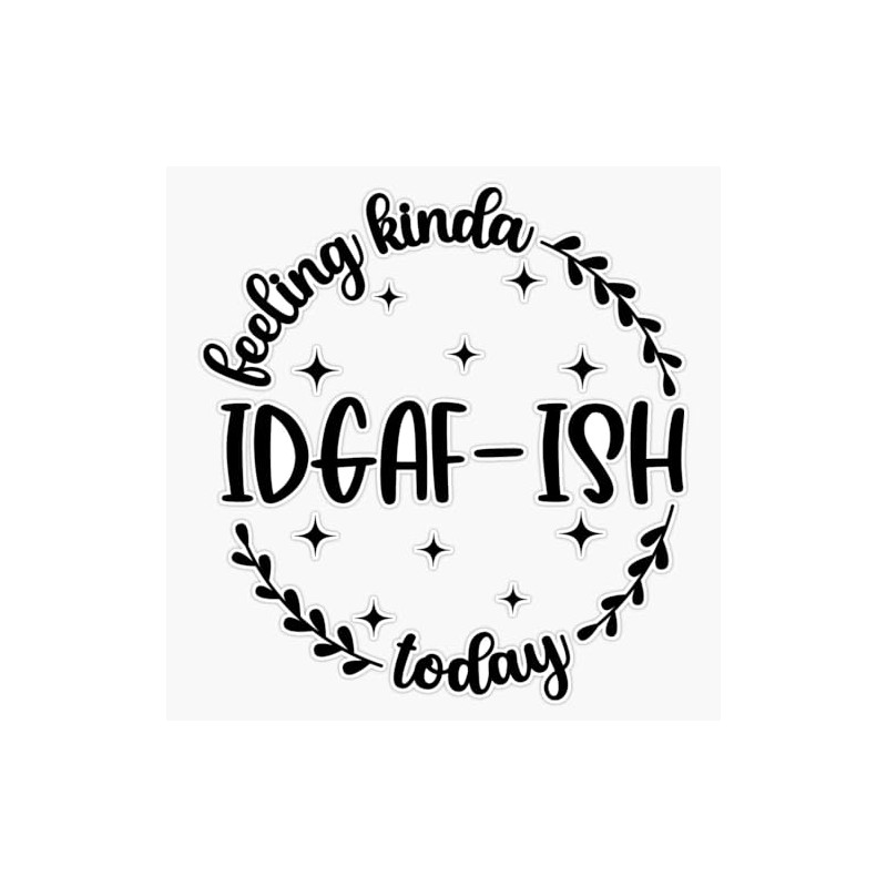 Sarcastic Funny Feeling Kinda IDGAF-ish Sarcasm Nerdy Gift Bumper Sticker