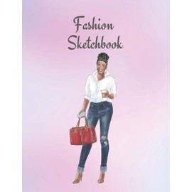 Fashion Sketchbook: The Book for Sketching Your Artistic Fashion Design Ideas. Including 2 Women Line Shapes (Silhouettes) to Help You Sketch. Draw Your Inspiration and Passion. 122 pages