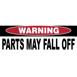 WARNING, Parts May Fall Off - UV Vinyl Bumper Sticker, M099 Mustang, Camaro