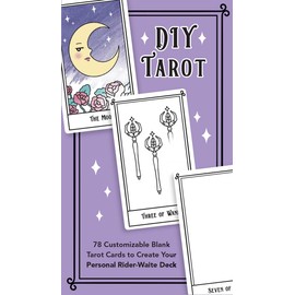 DIY Tarot: 78 Customizable Blank Tarot Cards to Create Your Personal Rider-Waite Deck (Tarot/Oracle Decks)