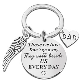 Memorial Keychain Gifts for Loss of Loved Dad Those We Love Don't Go Away They Walk Beside Us Everyday Jewelry Sympathy Bereavement Remembrance Gifts for Father