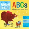 My First Brain Quest ABCs: A Question-and-Answer Book: Volume 1