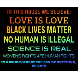 DesignThatSign In This House "We Believe" Equality, Human rights, Black Lives Matter 18"x22"
