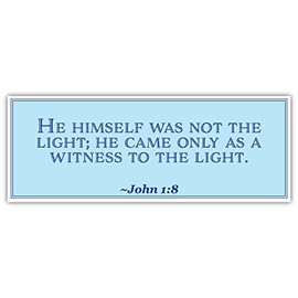 John 1:8 | He Himself was not The Light | Car Sticker 3x8 inches