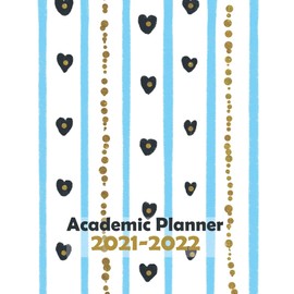 Academic Planner 2021-2022: July 2021-June 2022 Calendar, Weekly and Monthly Planner, Class Schedule and Organize, To Do List, Assignments Tracker, Reading Tracker, Blue Heart Cover Design