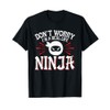 Don't Worry I'm A Real Life Ninja Party Mask T-Shirt