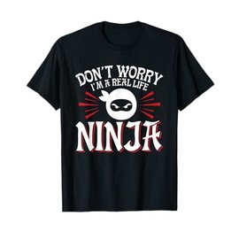 Don't Worry I'm A Real Life Ninja Party Mask T-Shirt