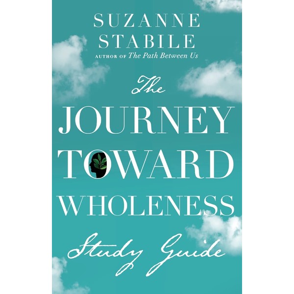 The Journey Toward Wholeness Study Guide