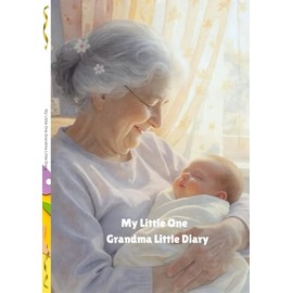 My Little One: Grandma Baby's Growth Diary