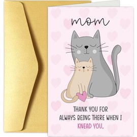 Cute Cat Mother's Day Card for Mom, Funny Mothers Day Card from Cat, Cat Mom Birthday Card, Thank You Card for Mother from Kid, Always Being There When I Knead You