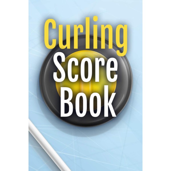 Curling Score Book: Track Your Games With This Score Sheet