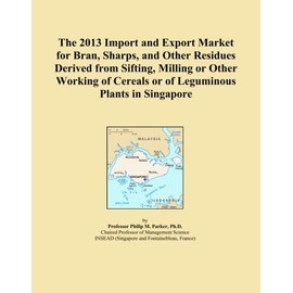 The 2013 Import and Export Market for Bran, Sharps, and Other Residues Derived from Sifting, Milling or Other Working of Cereals or of Leguminous Plants in Singapore