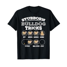 Stubborn Bulldog Tricks T-Shirt