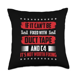 If It Can't Be Fixed With Duct Tape And C4 Engineering U.S. Military Army Combat Throw Pillow, 18x18, Multicolor