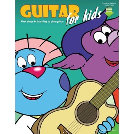 Guitar for Kids: First Steps in Learning to Play Guitar with Audio & Video